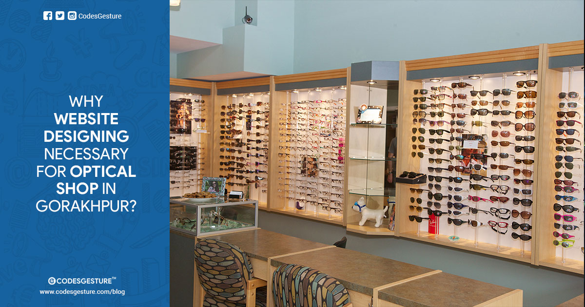 Why Website Designing Necessary For Optical Shop In Gorakhpur?