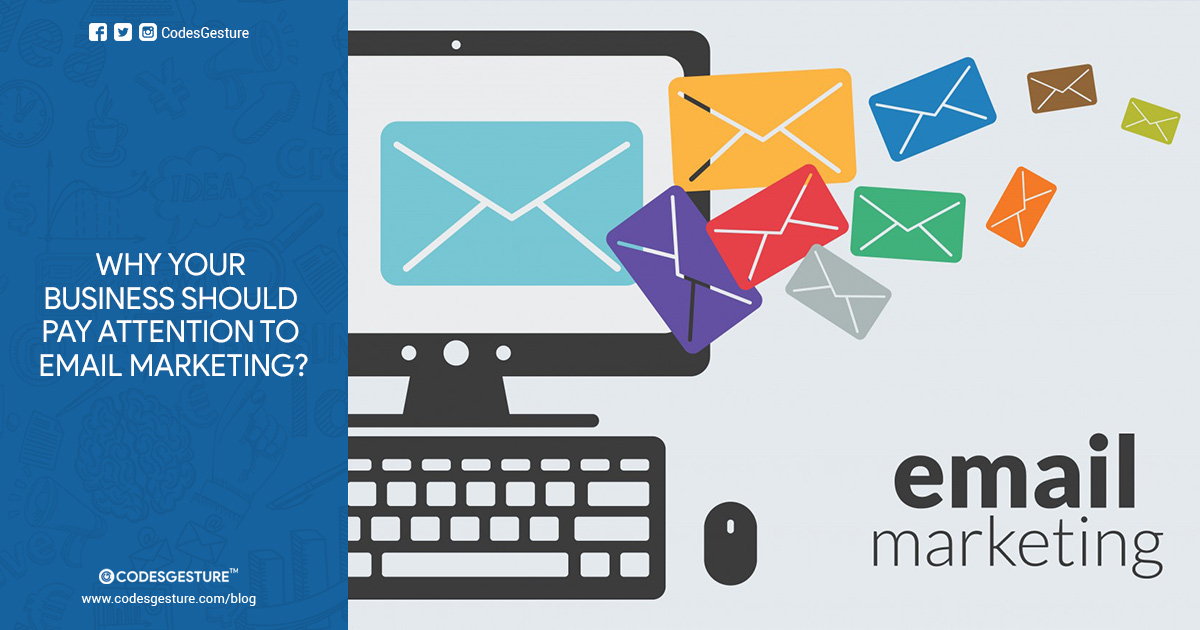 Why Your Business Should Pay Attention To Email Marketing?